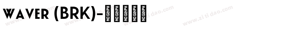 waver (BRK)字体转换